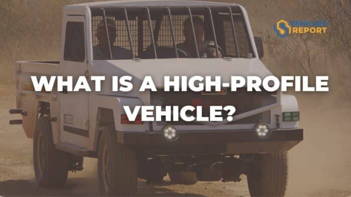 What is a High-Profile Vehicle