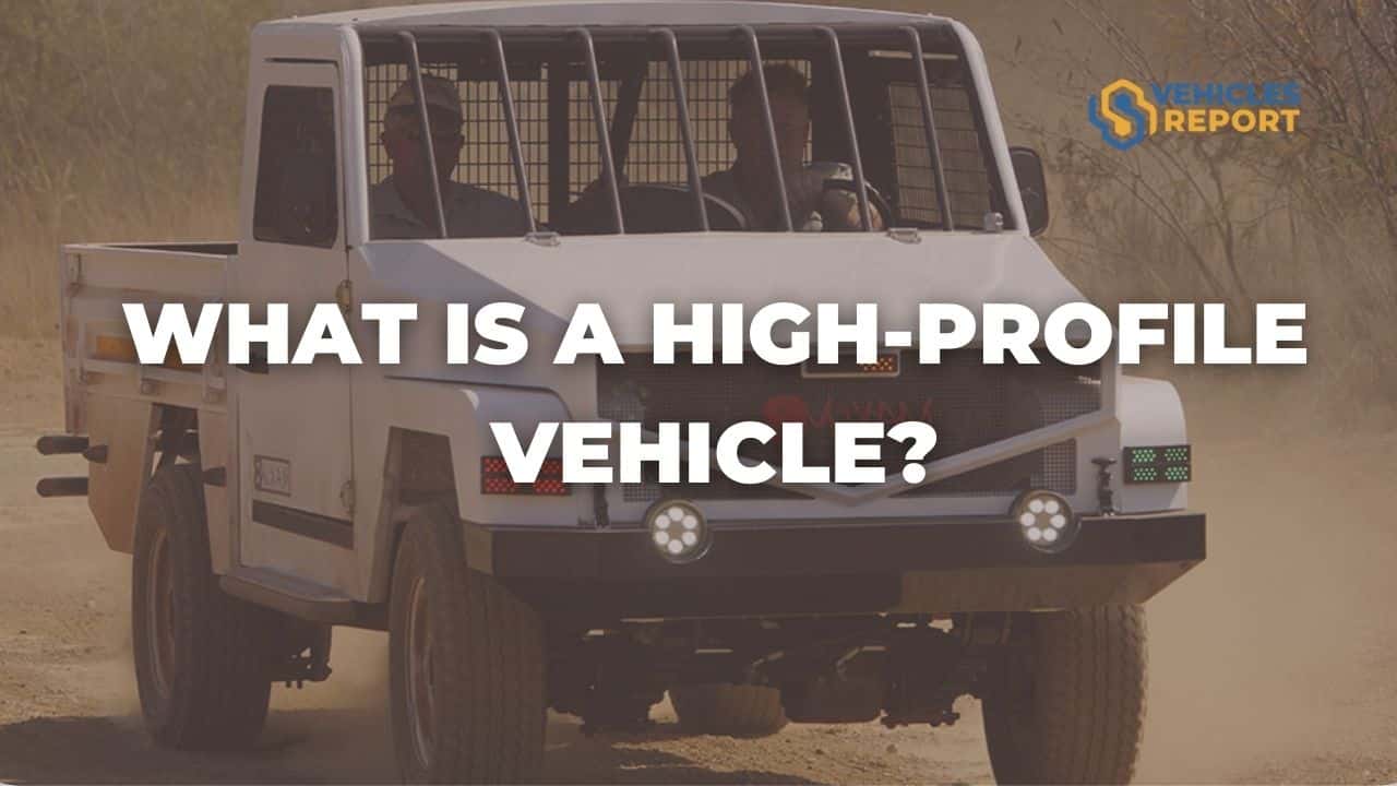 What is a High-Profile Vehicle